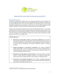 Global Nutrition Cluster (GNC) Fundraising Strategy (DRAFT) Background/Introduction The GNC was established in 2006 as part of the Humanitarian Reform process. UNICEF is the Cluster Lead Agency (CLA) for Nutrition and ha