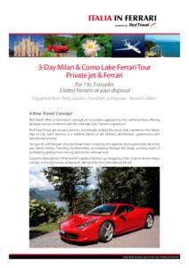 Italia in FERRARI  3-Day Milan & Como Lake Ferrari Tour Private jet & Ferrari For 1 to 3 couples 3 latest Ferraris at your disposal