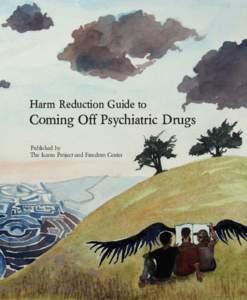 Harm Reduction Guide to  Coming Off Psychiatric Drugs Published by The Icarus Project and Freedom Center