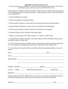Application for TexShare Library Card Please print this form, sign it, and deliver it to the Evans Library Circulation Department (Fax: or the Medical Sciences Library Client Services Desk (Fax