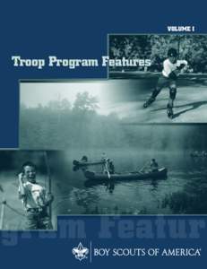 VOLUME I  Troop Program Features Troop Program Features VOLUME I