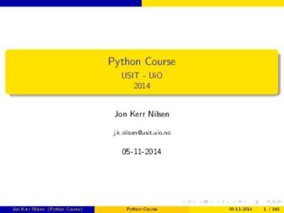 Python Course USIT - UiO 2014 Jon Kerr Nilsen 