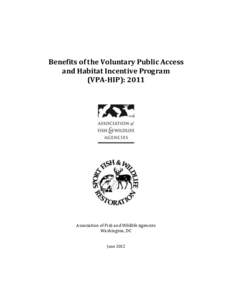 Benefits of the Voluntary Public Access and Habitat Incentive Program (VPA-HIP): 2011 Association of Fish and Wildlife Agencies Washington, DC