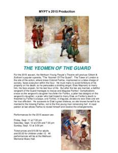 MYPT’s 2015 Production  THE YEOMEN OF THE GUARD For the 2015 season, the Methuen Young People’s Theatre will produce Gilbert & Sullivan’s popular operetta, 