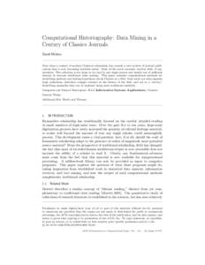 Computational Historiography: Data Mining in a Century of Classics Journals David Mimno More than a century of modern Classical scholarship has created a vast archive of journal publications that is now becoming availabl