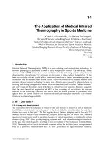 14 The Application of Medical Infrared Thermography in Sports Medicine Carolin Hildebrandt1, Karlheinz Zeilberger2, Edward Francis John Ring3 and Christian Raschner1 1University