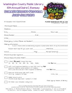 Washington County Public Library 10th Annual Claire C. Ramsey Summer Reading Program June-July 2014 (*) REQUIRED FOR REGISTRATION 