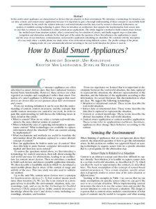 Abstract In this article smart appliances are characterized as devices that are attentive to their environment. We introduce a terminology for situation, sensor data, context, and context-aware applications because it is important to gain a thorough understanding of these concepts to successfully build such artifacts. In the article the relation between a real-world situation and the data read by sensors is discussed; furthermore, an