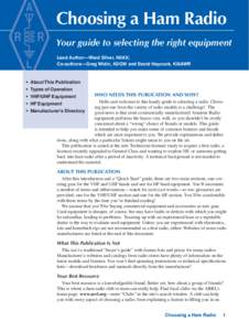 Choosing a Ham Radio Your guide to selecting the right equipment Lead Author—Ward Silver, NØAX; Co-authors—Greg Widin, KØGW and David Haycock, KI6AWR  •	 About This Publication