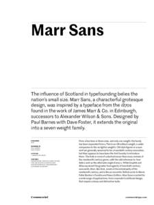 Marr Sans  The influence of Scotland in typefounding belies the nation’s small size. Marr Sans, a characterful grotesque design, was inspired by a typeface from the 1870s found in the work of James Marr & Co. in Edinbu