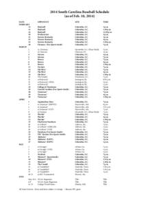 2014 South Carolina Baseball Schedule (as of Feb. 10, 2014) DATE FEBRUARY 14 15