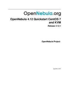 OpenNebula 4.12 Quickstart CentOS 7 and KVM ReleaseOpenNebula Project