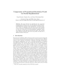Compression of Propositional Resolution Proofs via Partial Regularization? Pascal Fontaine, Stephan Merz, and Bruno Woltzenlogel Paleo University of Nancy and INRIA, Nancy, France {Pascal.Fontaine,Stephan.Merz,Bruno.Wolt