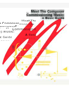 Meet The Composer Commissioning Music: A Basic Guide An Introduction to Commissioning To commission music means to pay a composer to write a particular composition for a specific