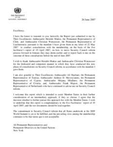 26 June[removed]Excellency, I have the honor to transmit to you, herewith, the Report just submitted to me by Their Excellencies Ambassador Heraldo Muñoz, the Permanent Representative of Chile, and Ambassador Christian We