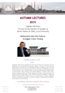 AUTUMN LECTURES 2015 Ingmar Karlsson Former Consul General of Sweden & Senior Fellow at CMES, Lund University