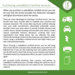 Purchasing carboNZero Certified Services When you purchase a carboNZero certified service you can be sure that the service provider has measured, managed, and offset all emissions from the service. There are many advanta