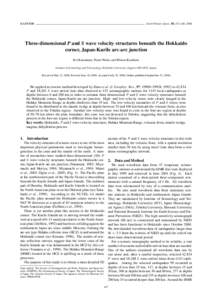 E-LETTER  Earth Planets Space, 58, e37–e40, 2006 Three-dimensional P and S wave velocity structures beneath the Hokkaido corner, Japan-Kurile arc-arc junction