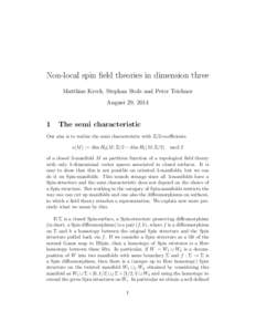 Non-local spin field theories in dimension three Matthias Kreck, Stephan Stolz and Peter Teichner August 29, 2014 1
