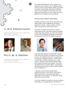 The Canadian Mathematical Society recognizes two articles this year with the G. de. B. Robinson Award. Densities of Short Uniform Random Walks by Jonathan M. Borwein, Armin Straub, James Wan, and Wadim Zudilin (with an a