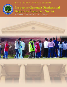 U.S. Department of Education  Office of Inspector General Semiannual Report to Congress, No. 54 October 1, 2006 —March 31, 2007