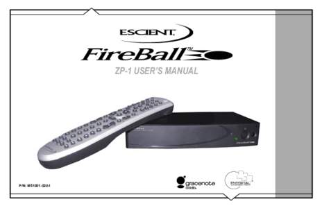ZP-1 USER’S MANUAL  P/N: M51001-02A1 The team at Escient would like to take this opportunity to thank you for purchasing an Escient FireBall product. Escient is committed to