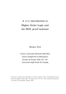 A brief introduction to Higher Order Logic and the HOL proof assistant Monica Nesi