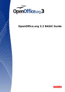 OpenOffice.org 3.2 BASIC Guide  Copyright The contents of this document are subject to the Public Documentation License. You may only use this document if you comply with the terms of the license. See: http://www.openof