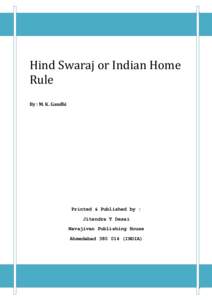 Gandhism / Indian independence activists / Hind Swaraj or Indian Home Rule / Pamphlets / Swaraj / Mohandas Karamchand Gandhi / Indian people / Indian independence movement / India