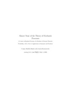 Almost None of the Theory of Stochastic Processes A Course on Random Processes, for Students of Measure-Theoretic Probability, with a View to Applications in Dynamics and Statistics  Cosma Rohilla Shalizi with Aryeh Kont