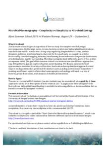    Microbial	
  Oceanography	
  -­‐	
  Complexity	
  vs	
  Simplicity	
  in	
  Microbial	
  Ecology	
     Hjort	
  Summer	
  School	
  2016	
  in	
  Western	
  Norway,	
  August	
  29.	
  –	
  S