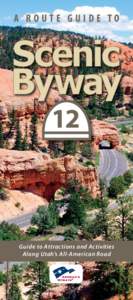 A ROUTE GUIDE TO  Guide to Attractions and Activities Along Utah’s All-American Road  i