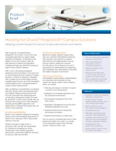 Product Brief Hosting for Oracle® PeopleSoft® Campus Solutions Helping maximize performance for educational environments With thousands of implementations,