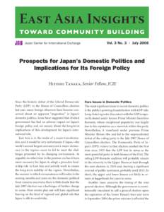 Japan Center for International Exchange	  Vol. 3 No. 3 | July 2008 Prospects for Japan’s Domestic Politics and Implications for Its Foreign Policy