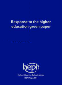 Response to the higher education green paper HEPI Report 81  This report is being submitted to the Department for Business,