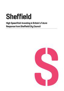 Contents Header  Sheffield High Speed Rail: Investing in Britain’s Future Response from Sheffield City Council