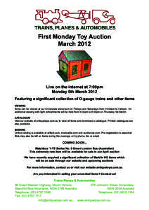 First Monday Toy Auction March 2012 Live on the internet at 7:00pm Monday 5th March 2012 Featuring a significant collection of O-gauge trains and other items