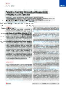 Neuron  Article Adaptive Training Diminishes Distractibility in Aging across Species Jyoti Mishra,1,* Etienne de Villers-Sidani,2 Michael Merzenich,3 and Adam Gazzaley1,3,*