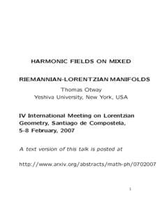 HARMONIC FIELDS ON MIXED  RIEMANNIAN-LORENTZIAN MANIFOLDS Thomas Otway Yeshiva University, New York, USA