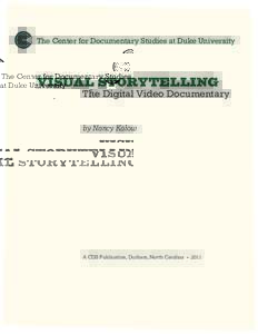 The Center for Documentary Studies at Duke University  VISUAL STORYTELLING The Digital Video Documentary