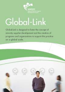 Global-Link Global-Link is designed to foster the concept of minority supplier development and the creation of programs and organizations to support this practice  on a global scale.