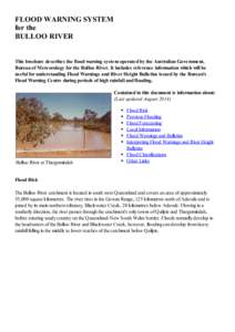 FLOOD WARNING SYSTEM for the BULLOO RIVER This brochure describes the flood warning system operated by the Australian Government, Bureau of Meteorology for the Bulloo River. It includes reference information which will b