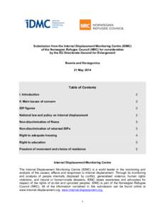 Submission from the Internal Displacement Monitoring Centre (IDMC) of the Norwegian Refugee Council (NRC) for consideration by the EU Directorate General for Enlargement Bosnia and Herzegovina 21 May 2014