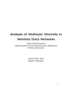 Analysis of Multiuser Diversity in Wireless Data Networks Vijay Subramanian Mathematics of Communication Networks GTSS, Motorola.