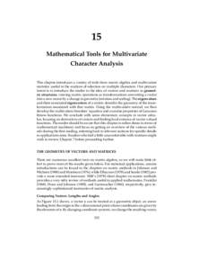 15 Mathematical Tools for Multivariate Character Analysis This chapter introduces a variety of tools from matrix algebra and multivariate statistics useful in the analysis of selection on multiple characters. Our primary