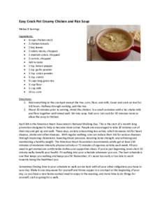 Easy Crock Pot Creamy Chicken and Rice Soup Makes 8 Servings Ingredients:  6 cups chicken stock  2 chicken breasts  2 bay leaves