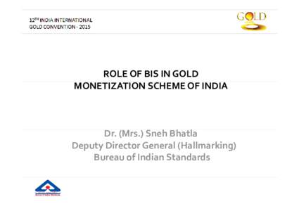 Microsoft PowerPoint - 11_Dr_Sneh_bhatla_Role_of_BIS_in_GMS