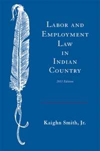 Labor and Employment Law in Indian Country Kaighn Smith, Jr.