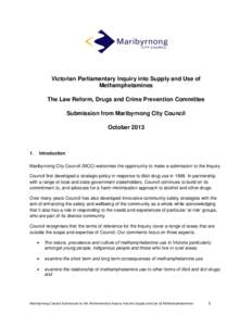 Victorian Parliamentary Inquiry into Supply and Use of Methamphetamines The Law Reform, Drugs and Crime Prevention Committee Submission from Maribyrnong City Council October 2013