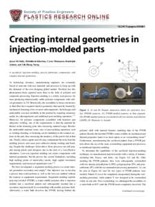 speproCreating internal geometries in injection-molded parts Jason McNulty, Hrishikesh Kharbas, Cyrus Thompson, Randolph Ashton, and Lih-Sheng Turng